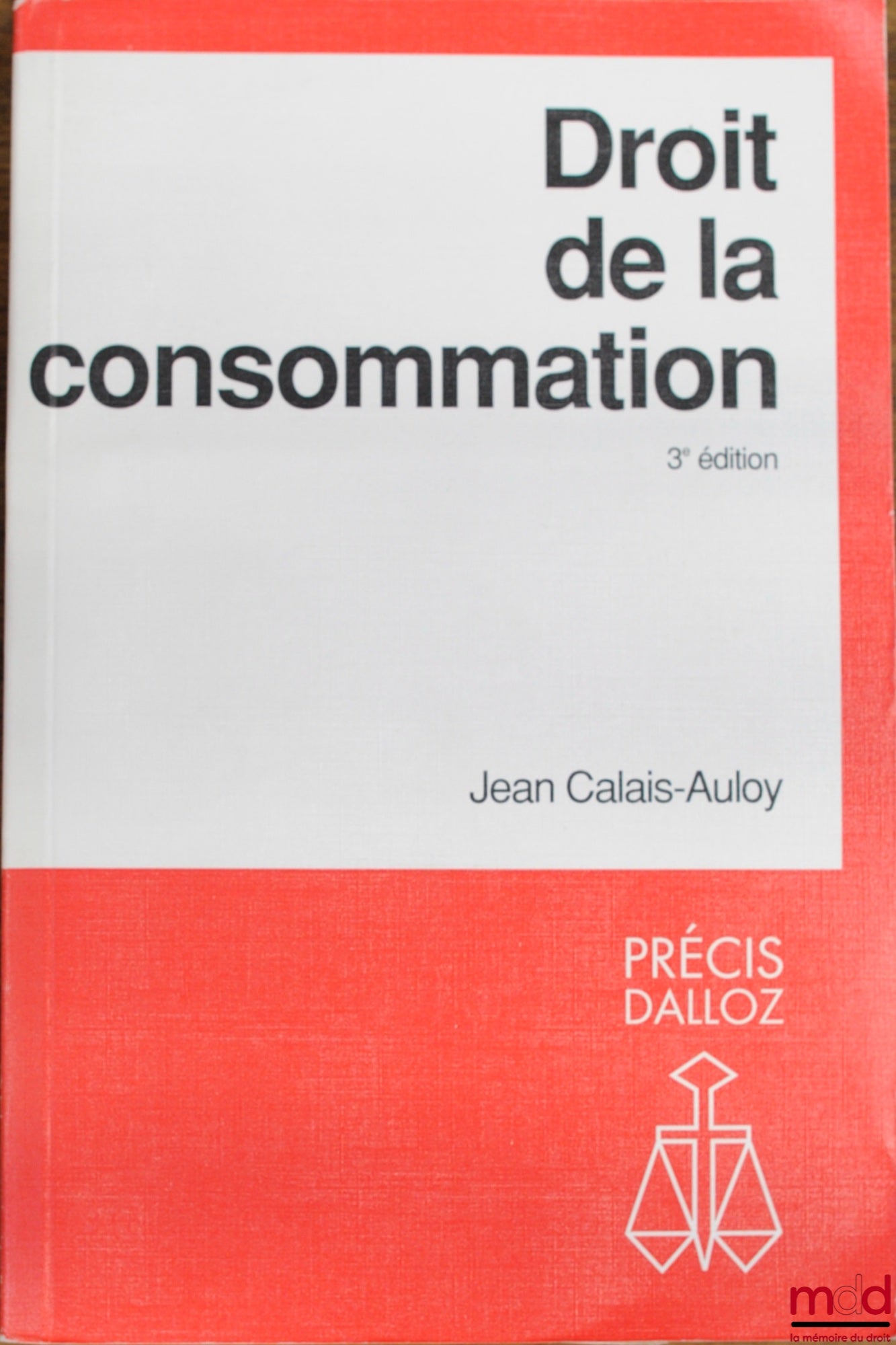 CALAIS-AULOY (Jean) – DROIT DE LA CONSOMMATION, 3ème éd., coll. Précis Dalloz