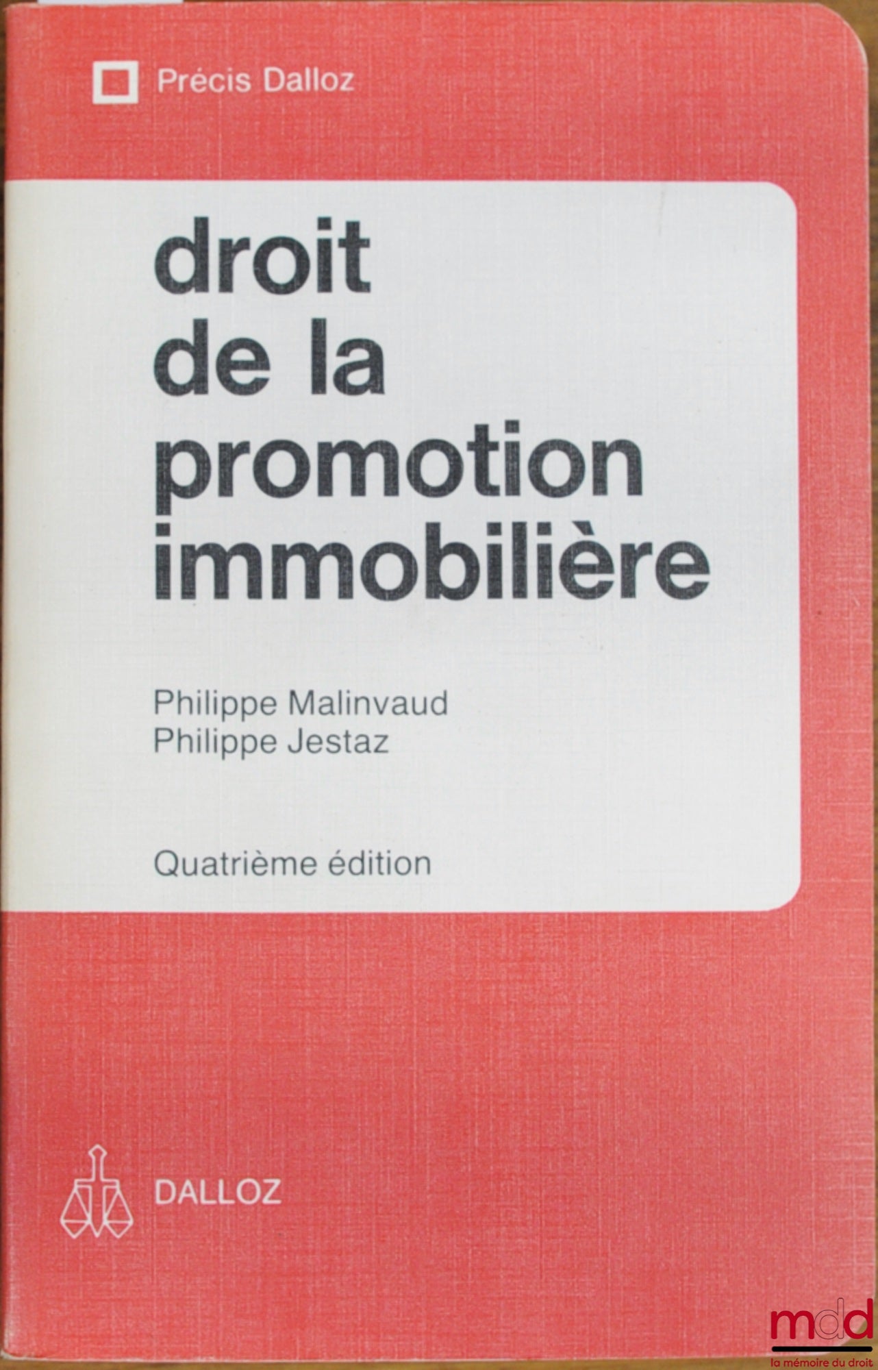 MALINVAUD (Philippe) et JESTAZ (Philippe) – DROIT DE LA PROMOTION IMMOBILIÈRE, 4ème éd., coll. Précis Dalloz