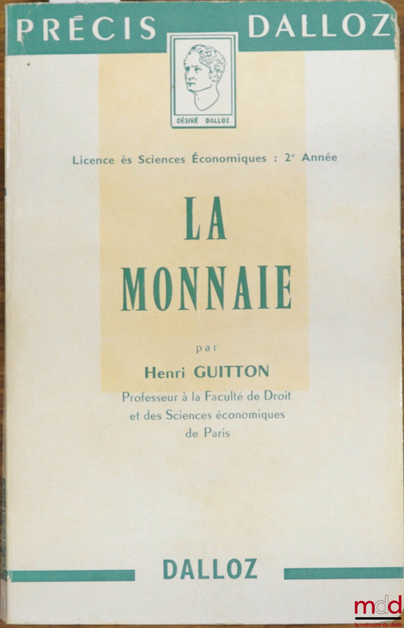 GUITTON (Henri) – LA MONNAIE, Licence ès sciences économiques 2ème année, coll. Précis Dalloz