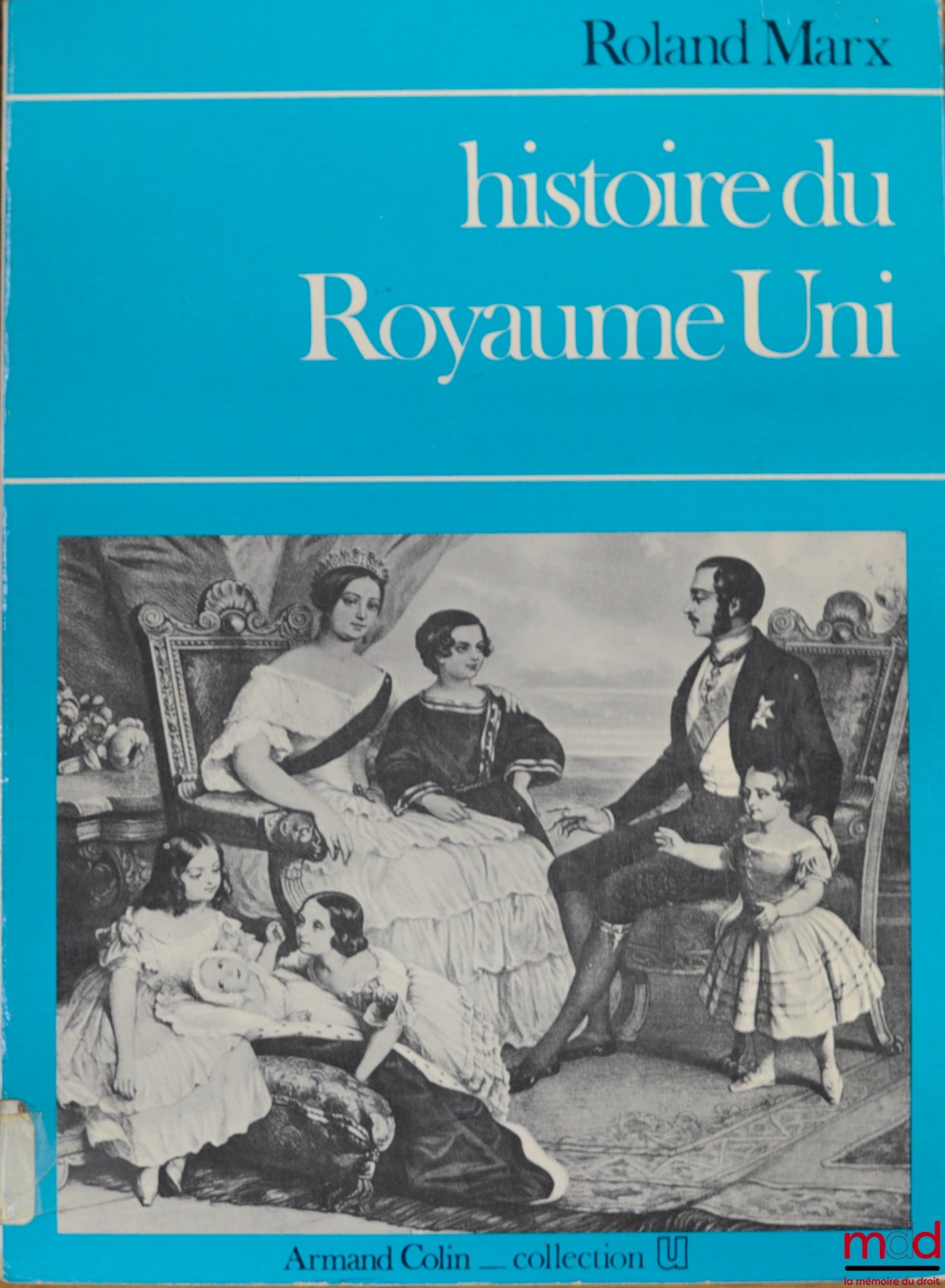 MARX (Roland) – HISTOIRE DU ROYAUME UNI, 4ème éd., coll. U