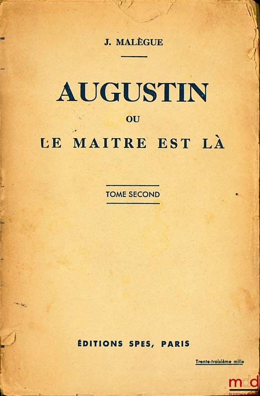 MALÈGUE (J.) – AUGUSTIN OU LE MAÎTRE EST LÀ, t. second.