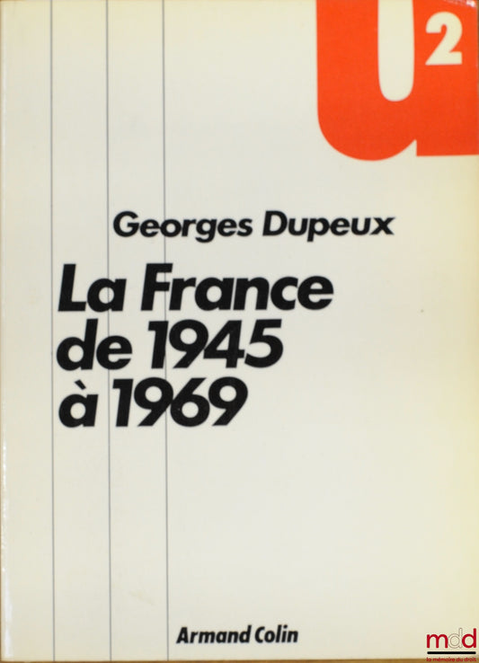 DUPEUX (Georges) – LA FRANCE DE 1945 À 1969, coll. U2