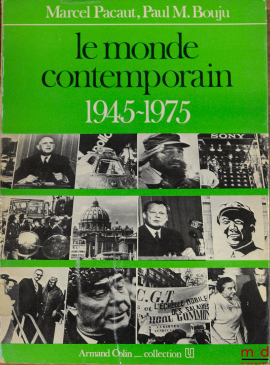 PACAUT (Marcel), BOUJU (Paul M.) et alii – LE MONDE CONTEMPORAIN 1945-1975, coll. U.