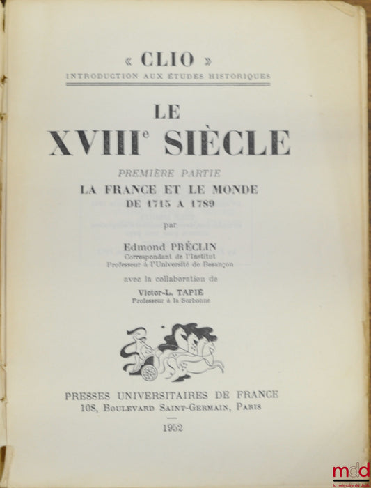 PRÉCLIN (Edmond) et TAPIÉ (Victor-L.) – LE XVIIIÈME SIÈCLE, première partie : LA FRANCE ET LE MONDE DE 1715 À 1879, coll. Clio