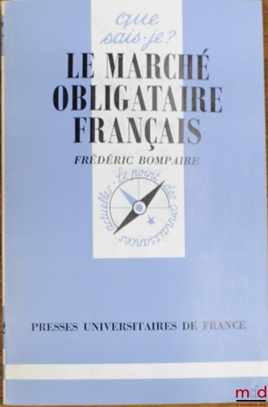BOMPAIRE (Frédéric) – LE MARCHÉ OBLIGATAIRE FRANÇAIS, coll. Que sais-je ?