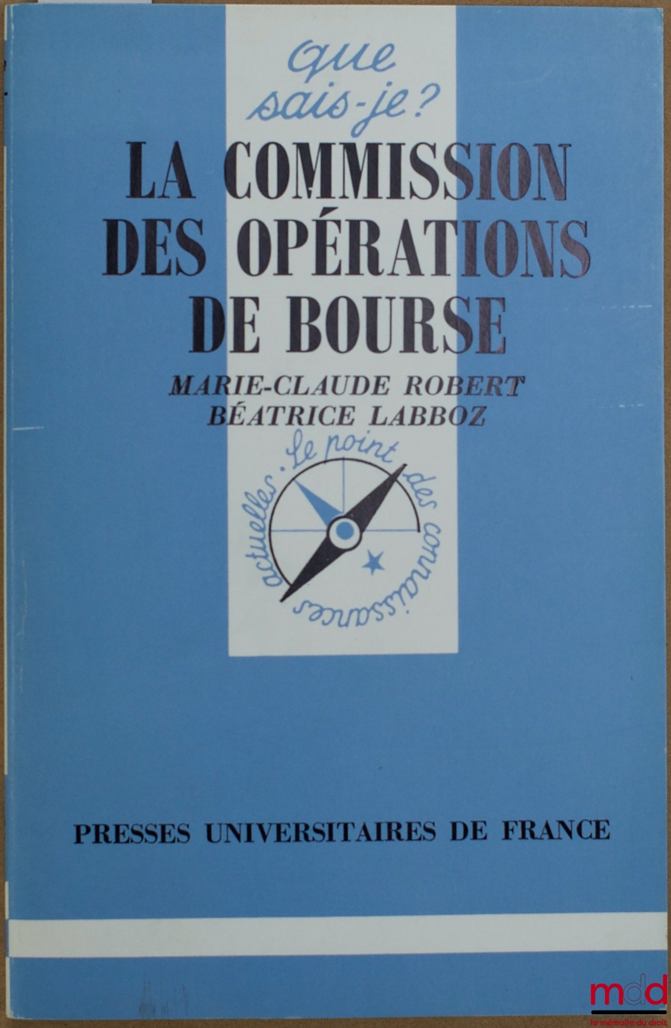 ROBERT (Marie-Claude) et LABBOZ (Béatrice) – LA COMMISSION DES OPÉRATIONS DE BOURSE, coll. Que sais-je ?