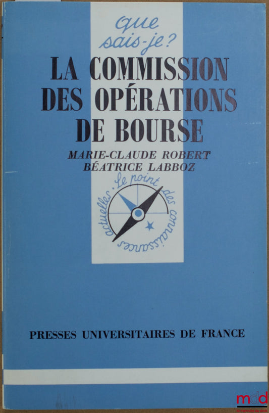 ROBERT (Marie-Claude) et LABBOZ (Béatrice) – LA COMMISSION DES OPÉRATIONS DE BOURSE, coll. Que sais-je ?