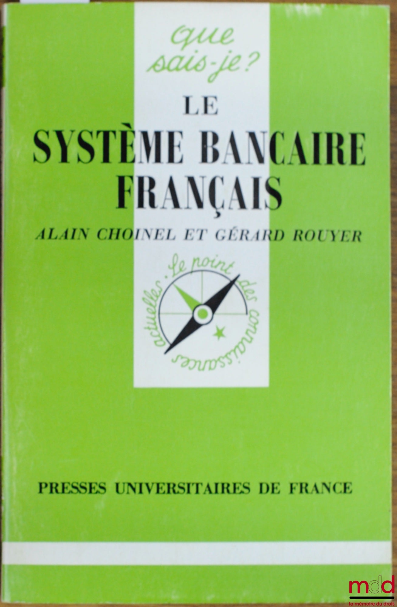 CHOINEL (Alain) et ROUYER (Gérard) – LE SYSTÈME BANCAIRE FRANÇAIS, 2ème éd., coll. Que sais-je ?
