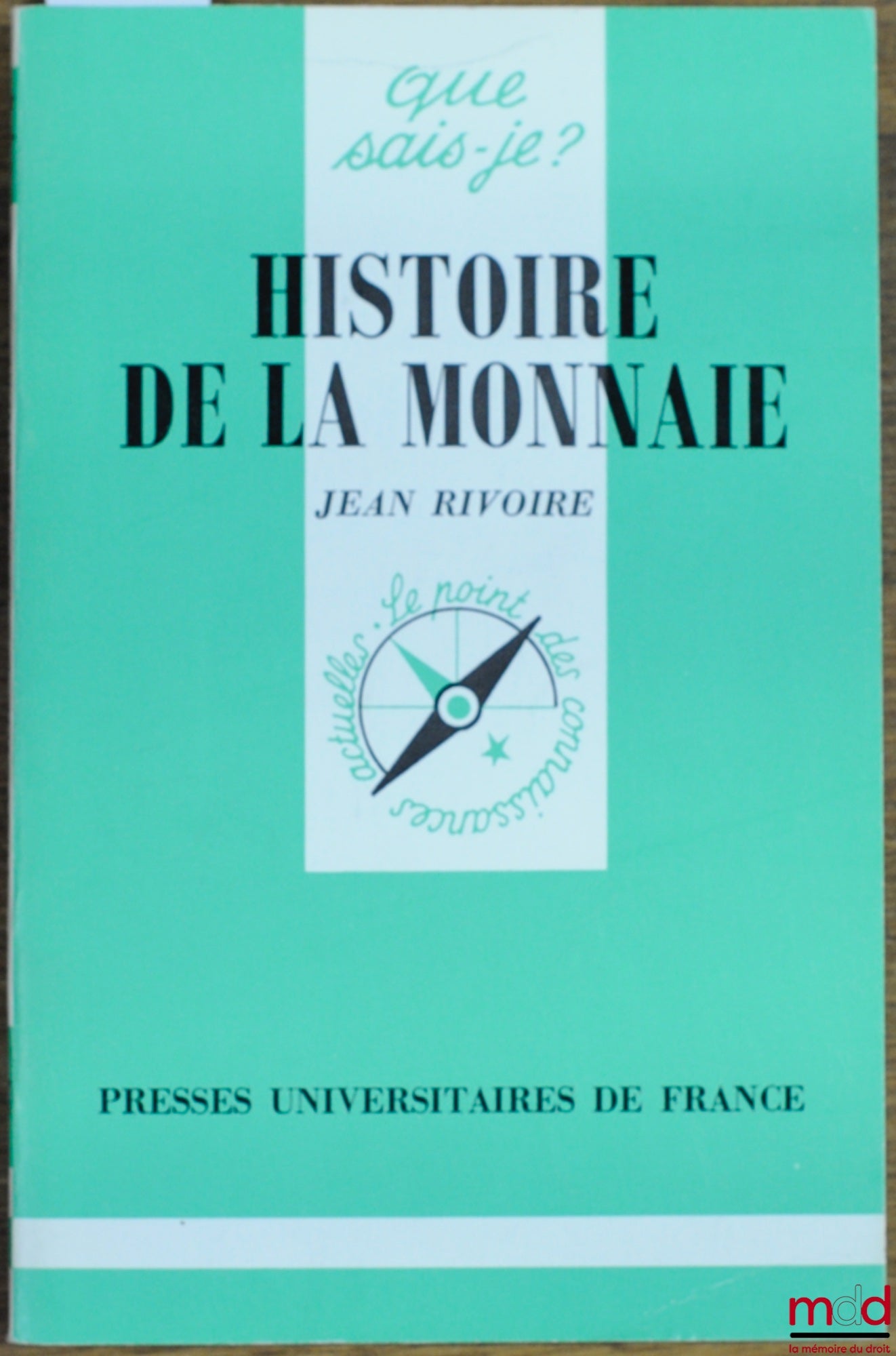 RIVOIRE (Jean) – HISTOIRE DE LA MONNAIE, coll. Que sais-je ?