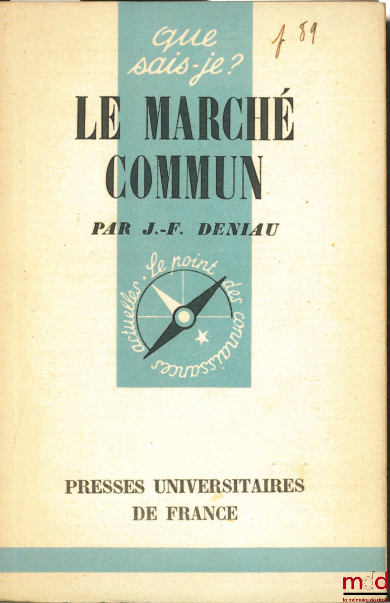 DENIAU (Jean-François) – LE MARCHÉ COMMUN, coll. Que sais-je ?