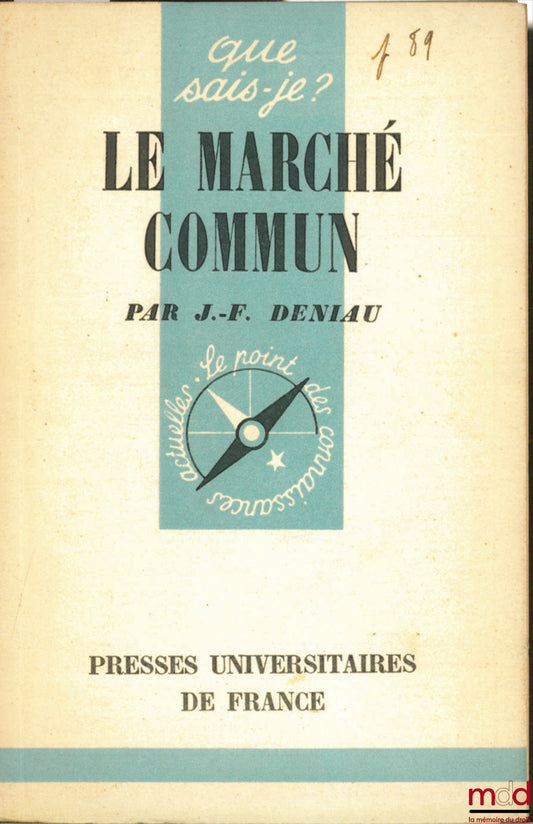 DENIAU (Jean-François) – LE MARCHÉ COMMUN, coll. Que sais-je ?