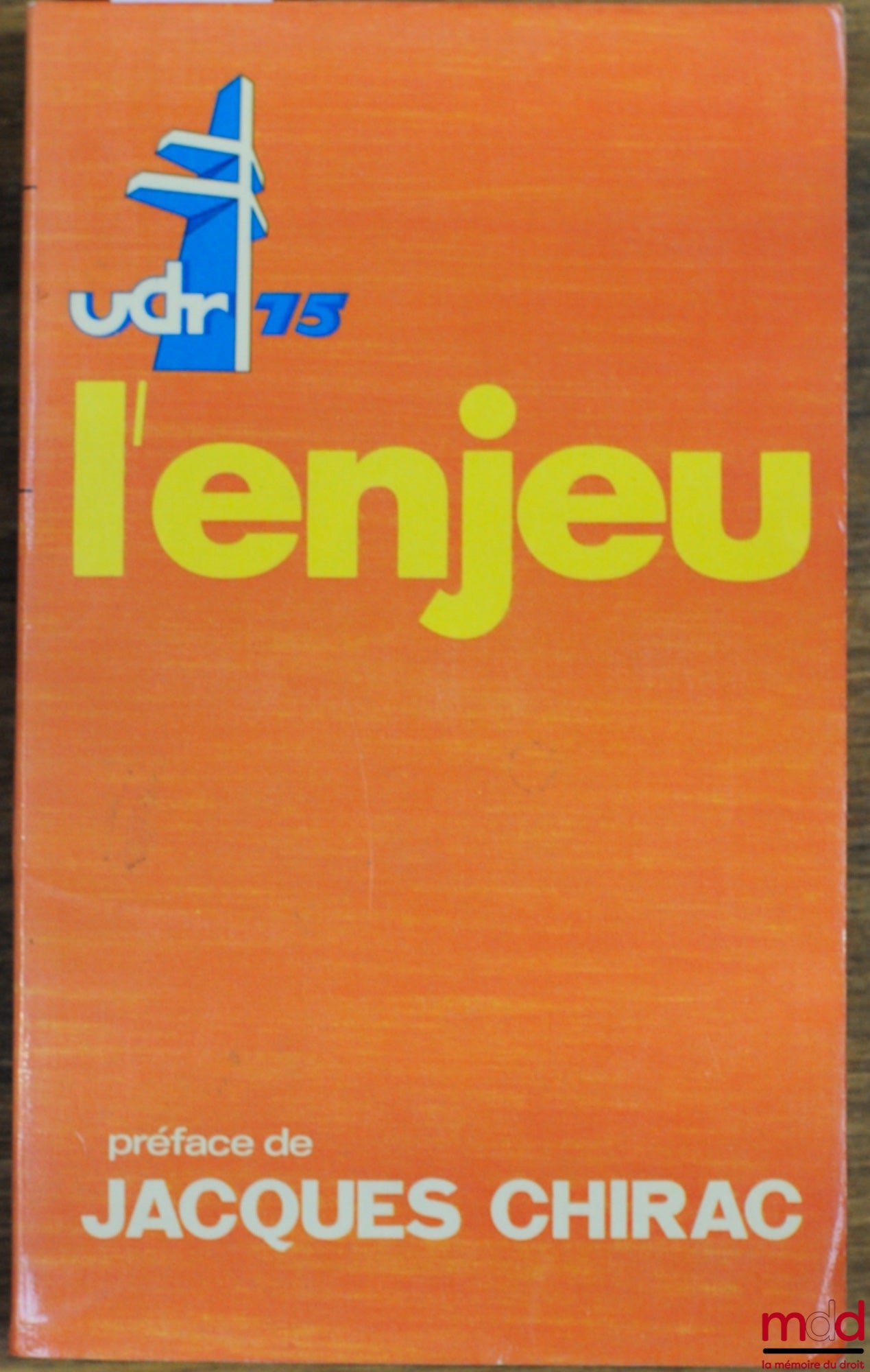 [Colloque] – ASSISES NATIONALES DE L’UDR, NICE, 1975 : L’ENJEU, Préface de Jacques Chirac
