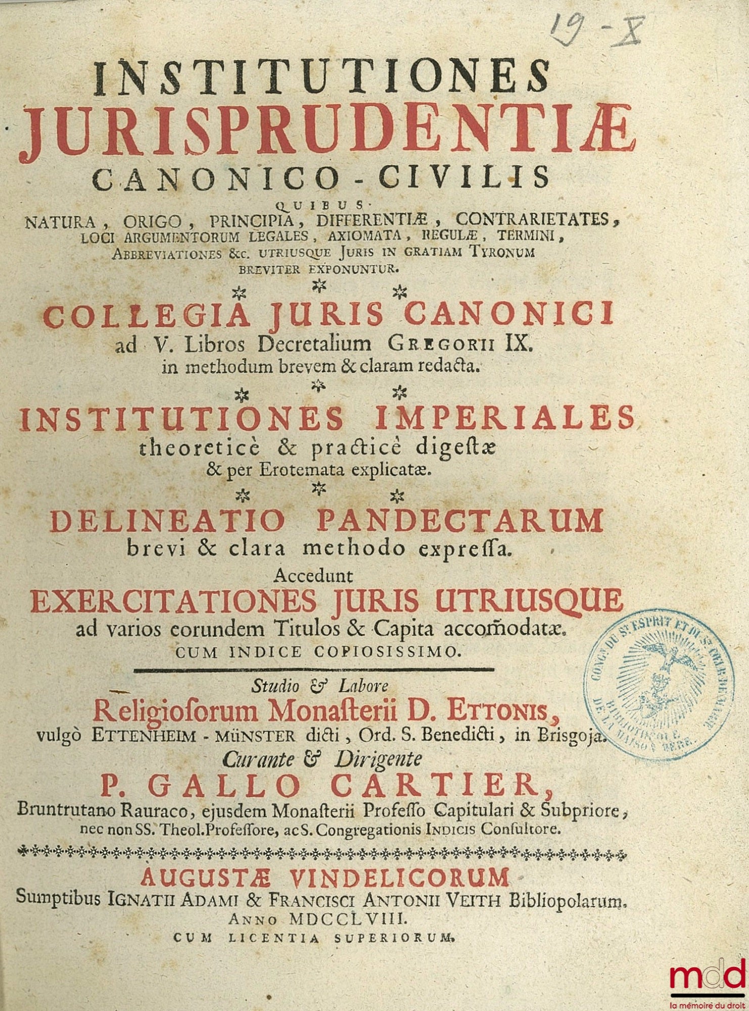 CARTIER (Gallus) – INSTITUTIONES JURISPRUDENTIÆ CANONICO-CIVILIS quibus natura, origo, principia, differentiæ (…) in Gratiam Tyronum breviter exponuntur. - Collegia juris canonici ad V. libros Decretalium Gregorii IX in methodum brevem & claram redacta -