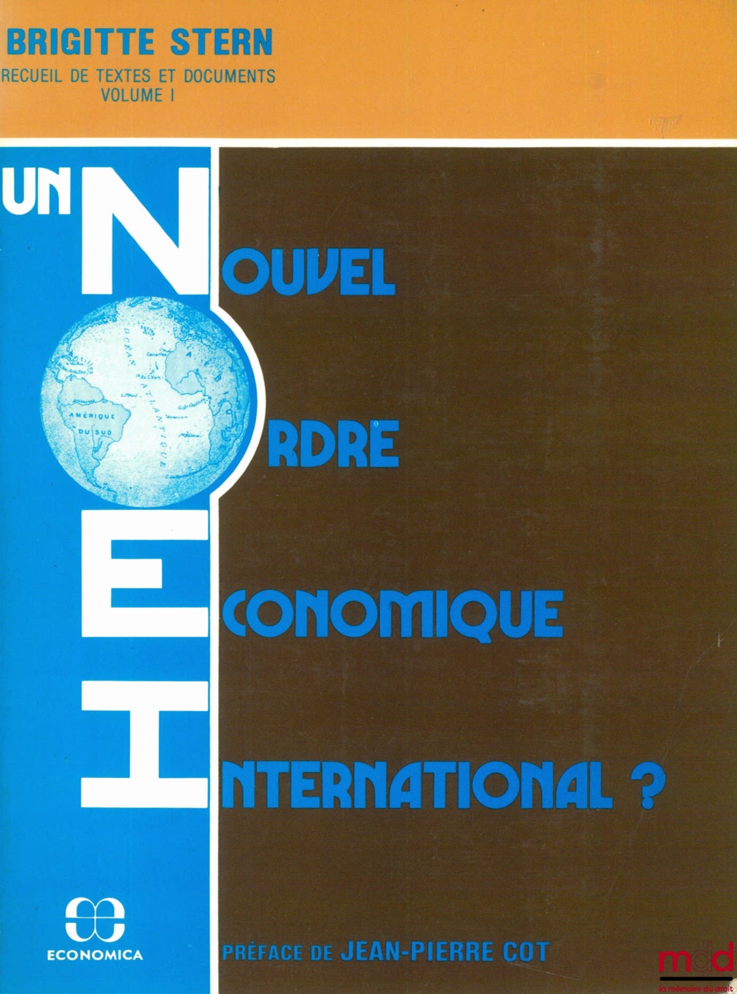 STERN (Brigitte) – UN NOUVEL ORDRE ÉCONOMIQUE INTERNATIONAL ?, Recueil de textes et documents, vol. I