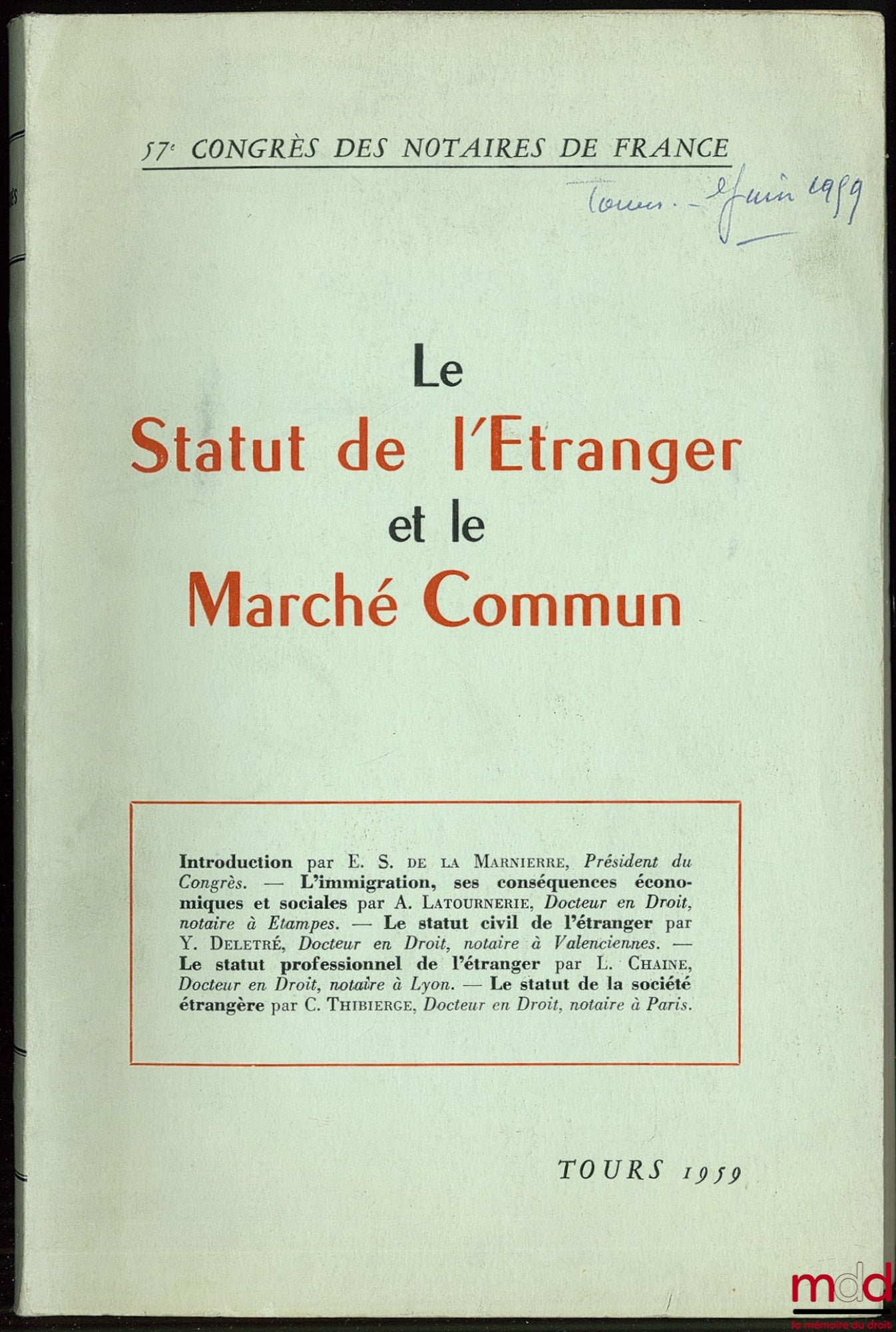[Colloque] – LE STATUT DE L’ÉTRANGER ET LE MARCHÉ COMMUN, 57ème Congrès des Notaires de France, Tours 1959