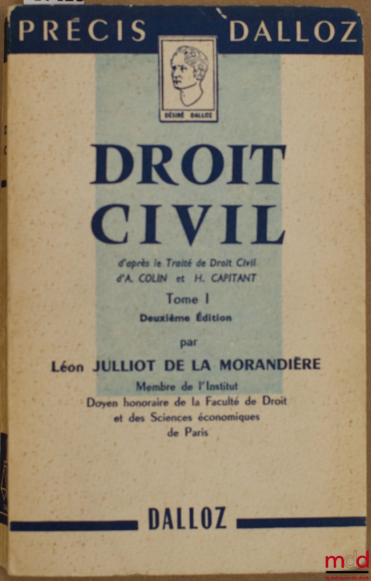 COLIN (Ambroise) et CAPITANT (Henri) et JULLIOT DE LA MORANDIÈRE (Léon) – DROIT CIVIL d’après le Traité de Droit civil d’A. Colin et H. Capitant, t. I, 2ème éd. par L. Julliot de la Morandière, avec addendum de mise à jour au 1er août 1951, coll. Précis D