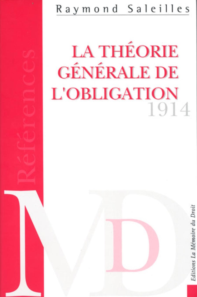 SALEILLES (Raymond) – ÉTUDE SUR LA THÉORIE GÉNÉRALE DE L’OBLIGATION  d’après le premier projet de Code civil pour l’empire allemand   Réimpression du 2e tirage de la 3e éd. chez Rousseau & Cie
