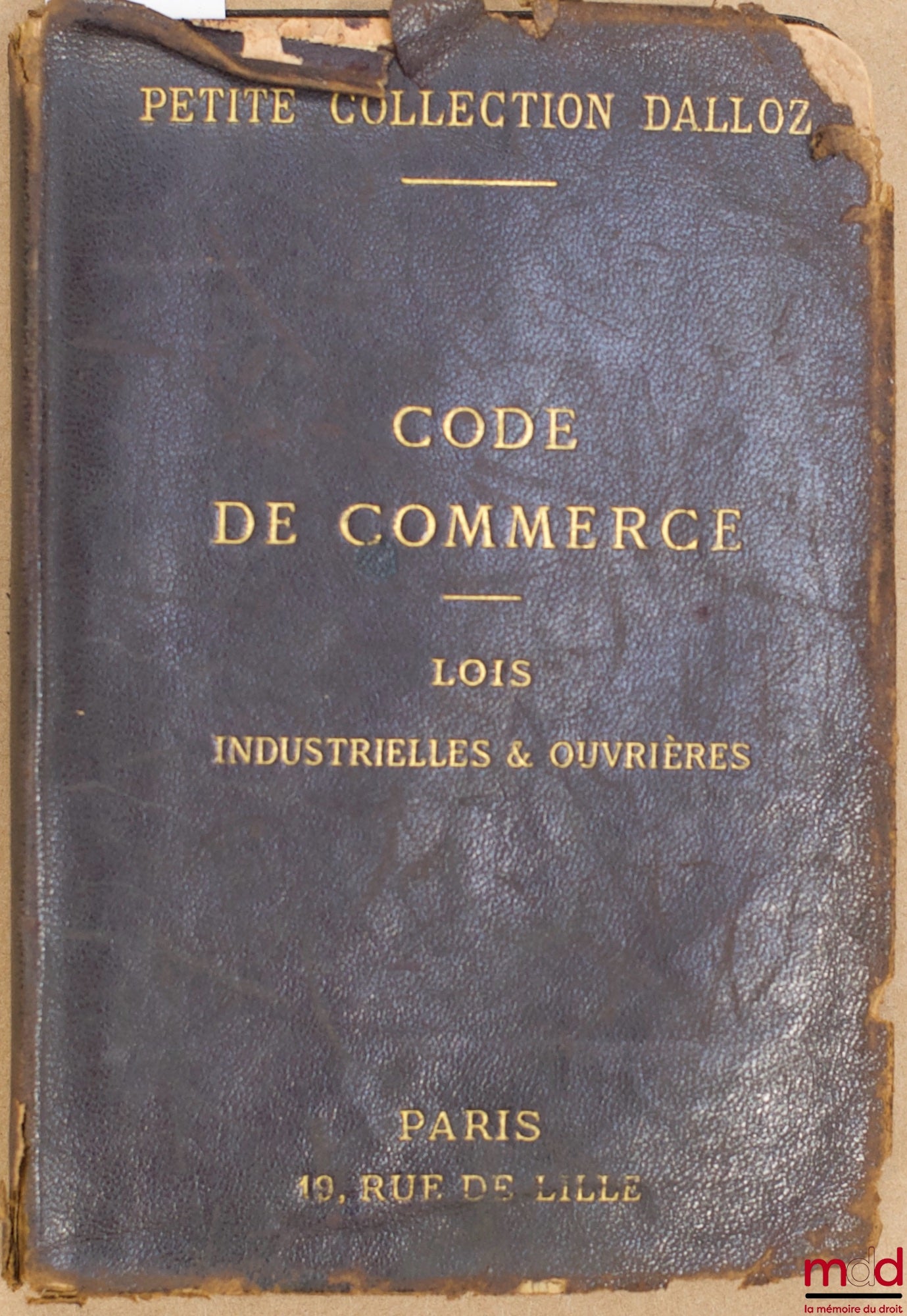 GRIOLET (Gaston), VERGÉ (Charles) et BOURDEAUX (Henry) – CODE DE COMMERCE SUIVI DES LOIS COMMERCIALES, INDUSTRIELLES ET OUVRIÈRES, avec annotations, d’après la doctrine et la jurisprudence et renvois aux ouvrages de MM. Dalloz, Petite collection Dalloz