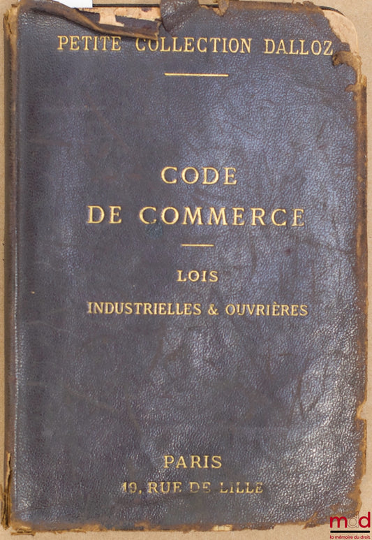 GRIOLET (Gaston), VERGÉ (Charles) et BOURDEAUX (Henry) – CODE DE COMMERCE SUIVI DES LOIS COMMERCIALES, INDUSTRIELLES ET OUVRIÈRES, avec annotations, d’après la doctrine et la jurisprudence et renvois aux ouvrages de MM. Dalloz, Petite collection Dalloz