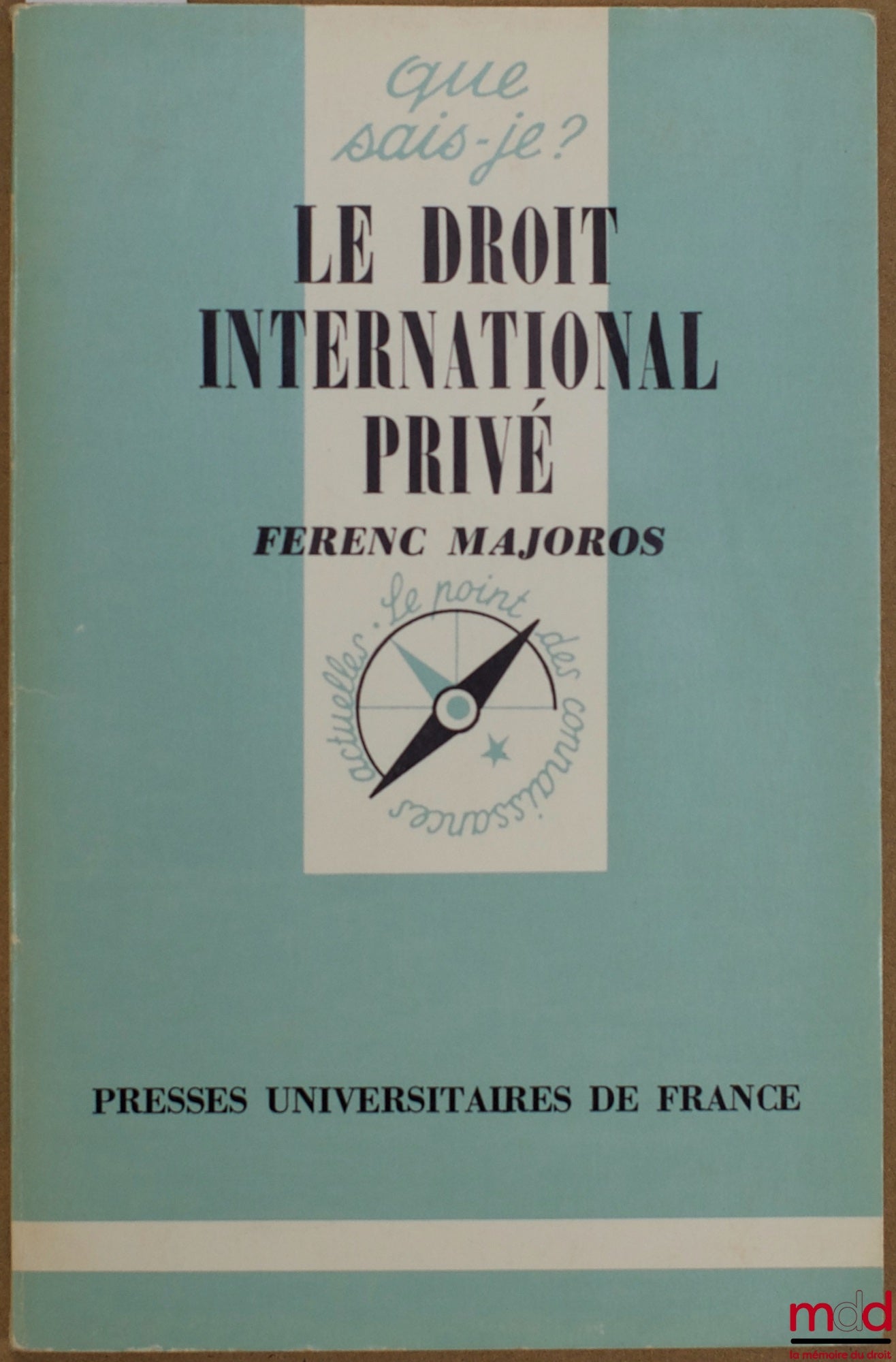 MAJOROS (Ferenc) – LE DROIT INTERNATIONAL PRIVÉ, 2ème éd. mise à jour, coll. Que sais-je ?