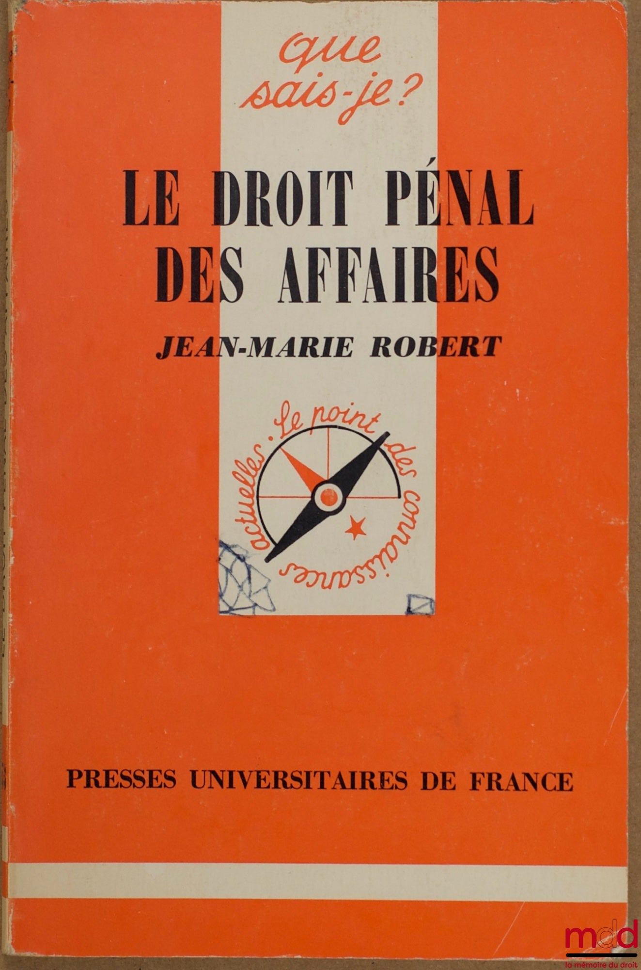 ROBERT (Jean-Marie) – LE DROIT PÉNAL DES AFFAIRES, 2e éd. mise à jour, coll. Que sais-je ?