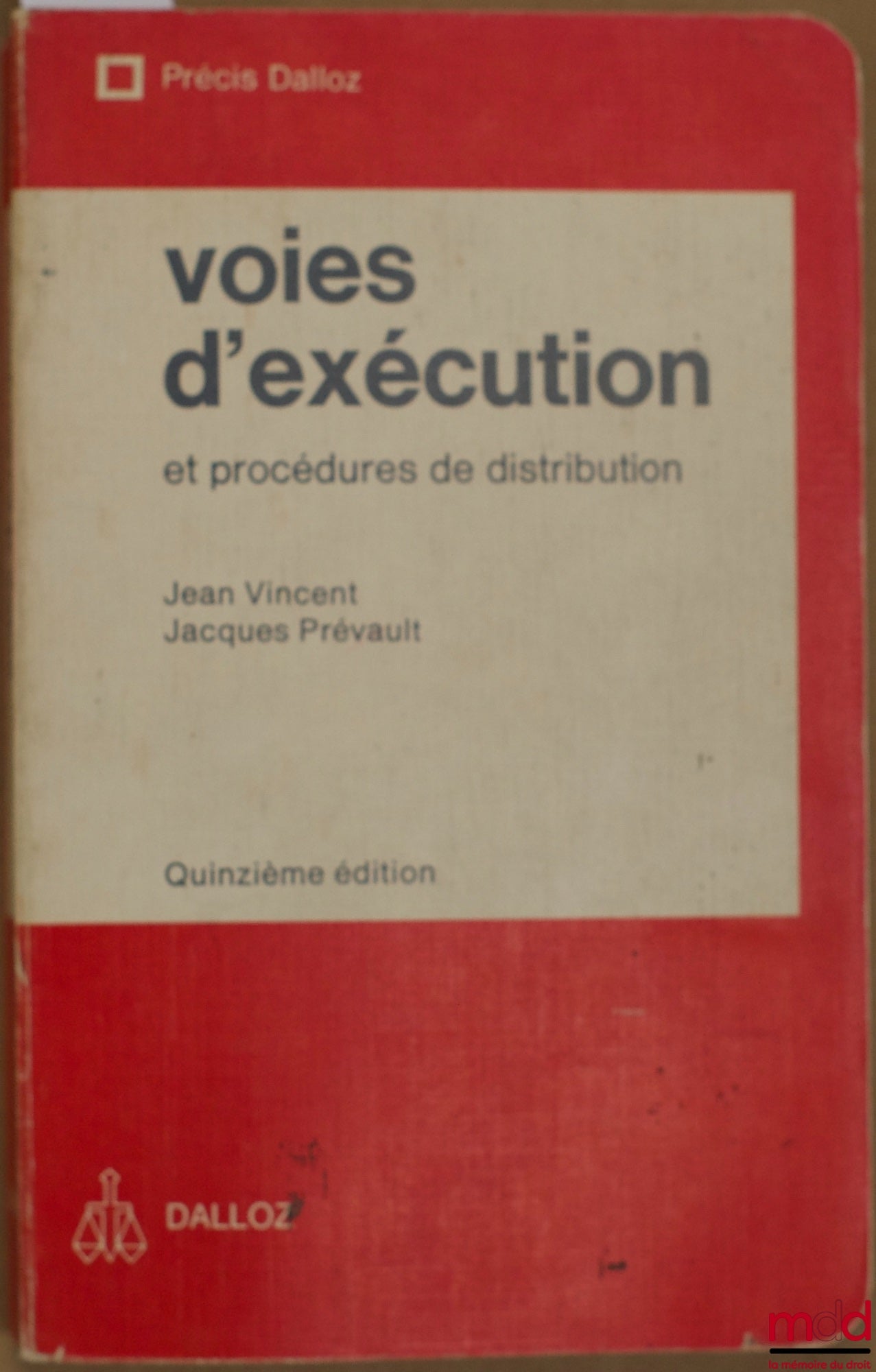 VINCENT (Jean) et PRÉVAULT (Jacques) – VOIES D’EXÉCUTION ET PROCÉDURES DE DISTRIBUTION, 15e éd., coll. Précis Dalloz