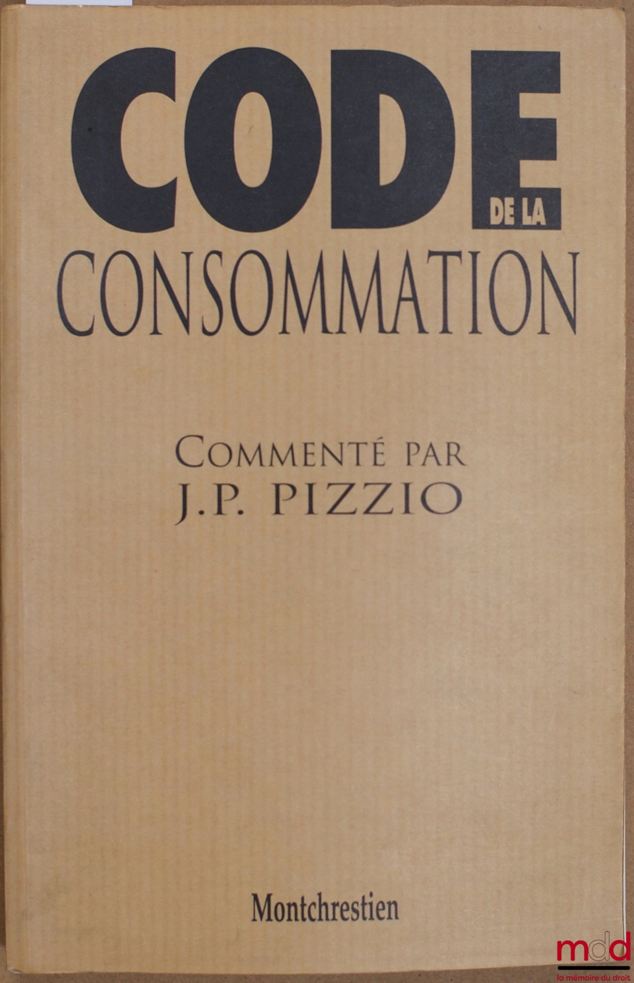 PIZZIO (J. P.) – CODE DE LA CONSOMMATION commenté par (…)