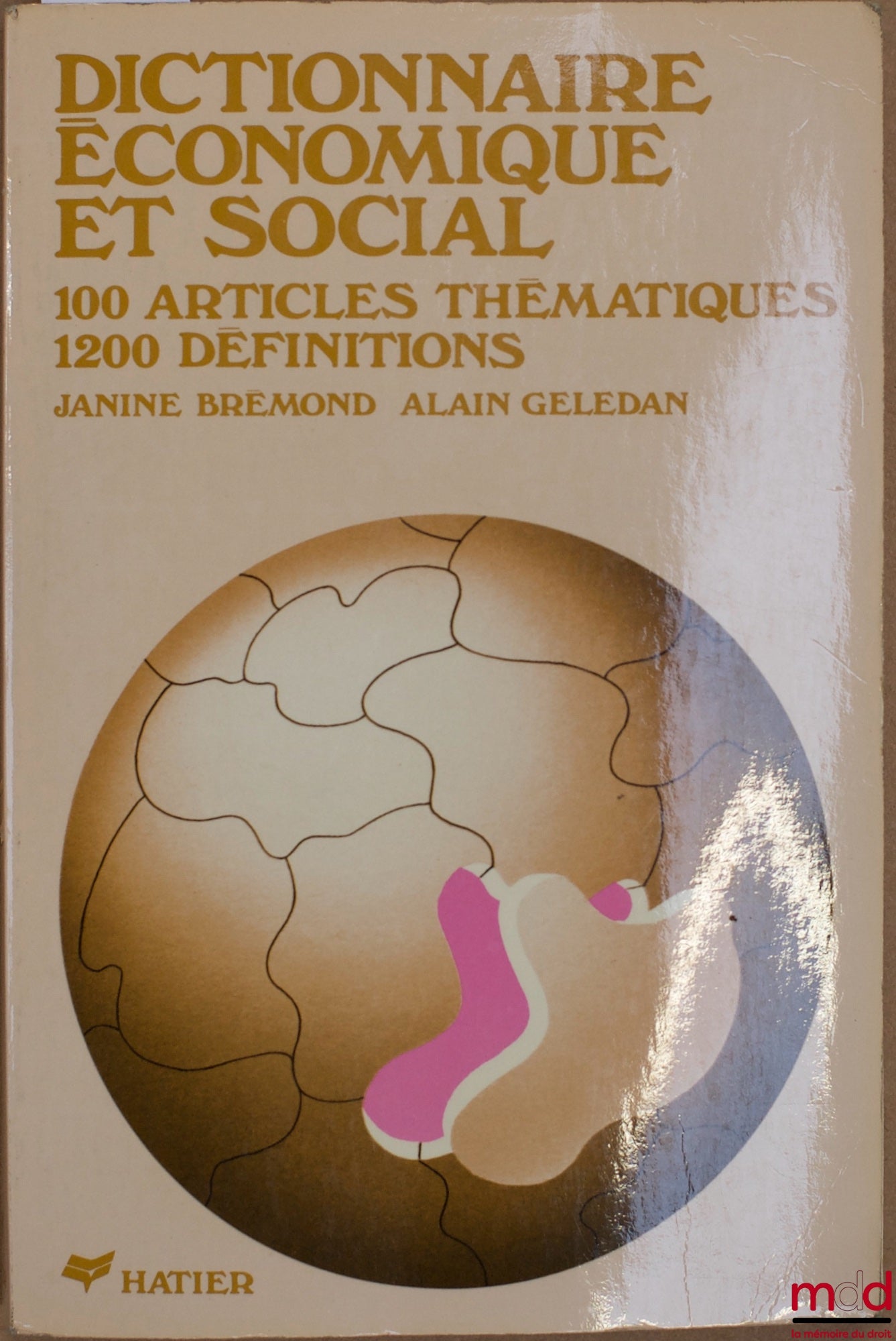 BRÉMOND (Janine) et GELEDAN (Alain) – DICTIONNAIRE ÉCONOMIQUE ET SOCIAL, 100 Articles thématiques, 1200 Définitions