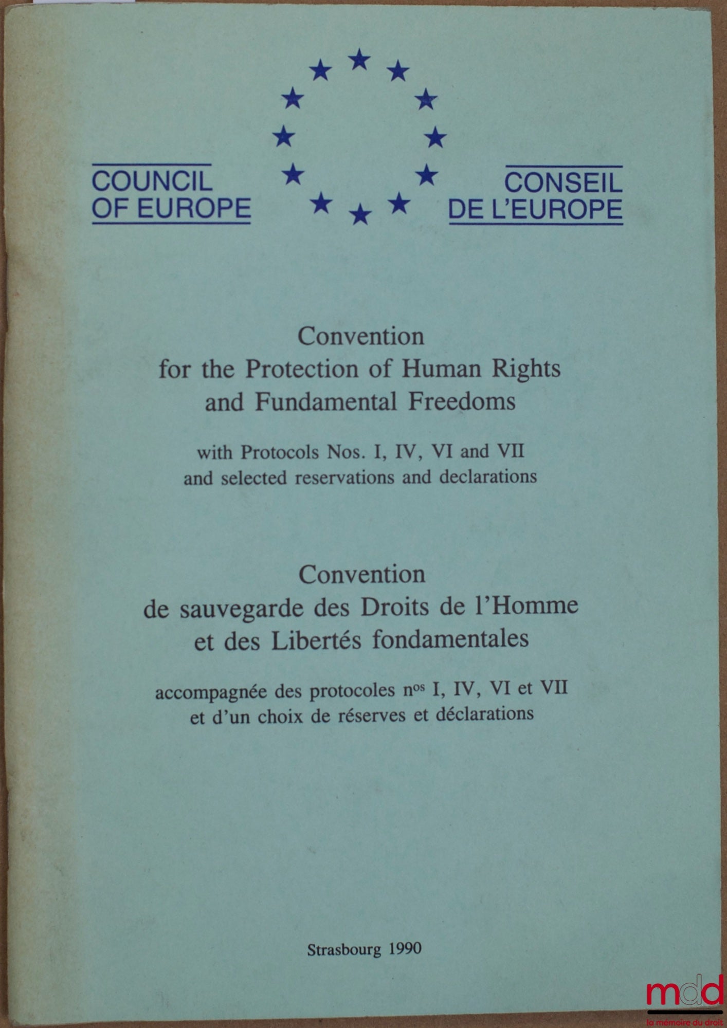 [Conseil de l’Europe] – CONVENTION DE SAUVEGARDE DES DROITS DE L’HOMME ET DES LIBERTÉS FONDAMENTALES, accompagnée des protocoles n° I, IV, VI et VII et d’un choix de réserves de déclarations