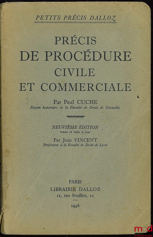 CUCHE (Paul) – PRÉCIS DE PROCÉDURE CIVILE ET COMMERCIALE, 9e éd., revue et mise à jour par Jean Vincent, coll. Petits précis Dalloz