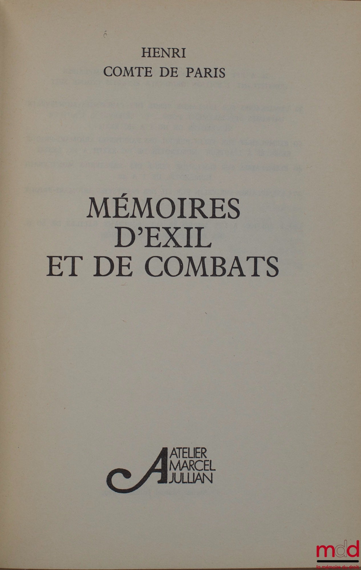 HENRI COMTE DE PARIS – MÉMOIRES D’EXIL ET DE COMBATS