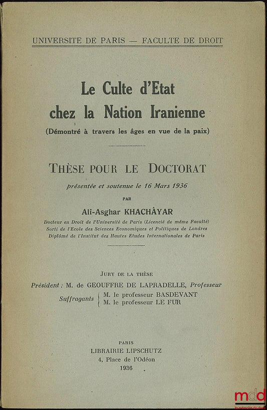 KHACHÂYAR (Ali-Ashgar) – LE CULTE D’ÉTAT CHEZ LA NATION IRANIENNE (démontré à travers les âges en vue de la paix), Université de Paris, Faculté de droit