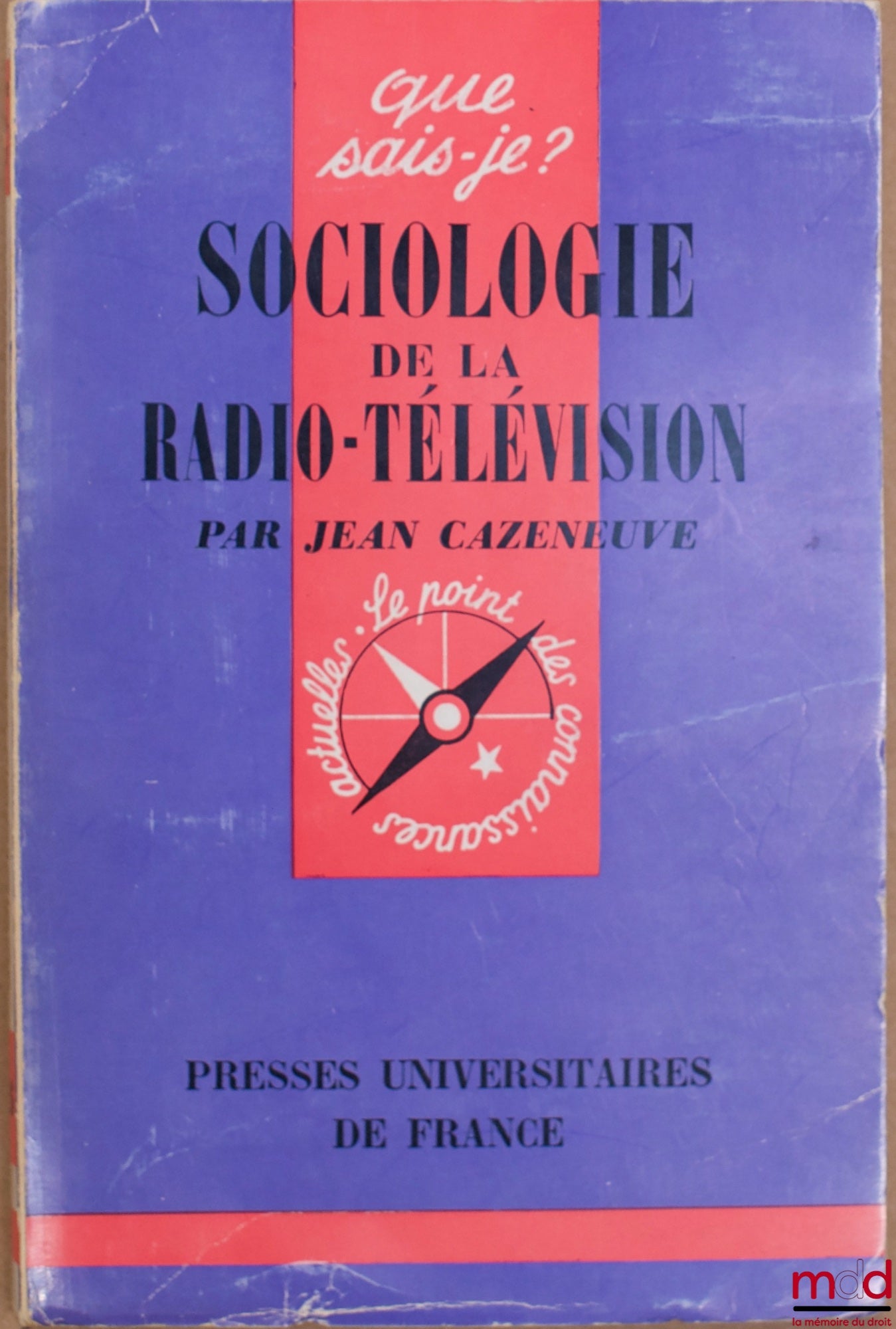 CAZENEUVE (Jean) – SOCIOLOGIE DE LA RADIO-TÉLÉVISION, coll. Que sais-je ?