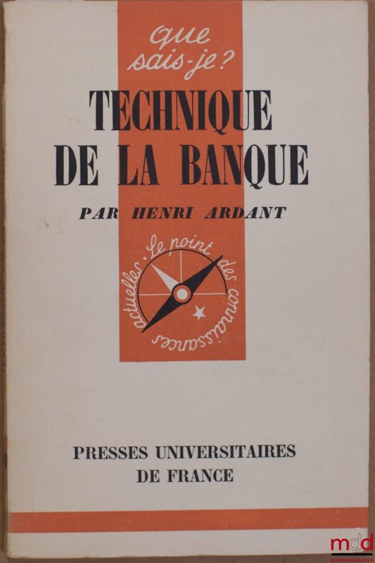 ARDANT (Henri) – TECHNIQUE DE LA BANQUE, coll. Que sais-je ?