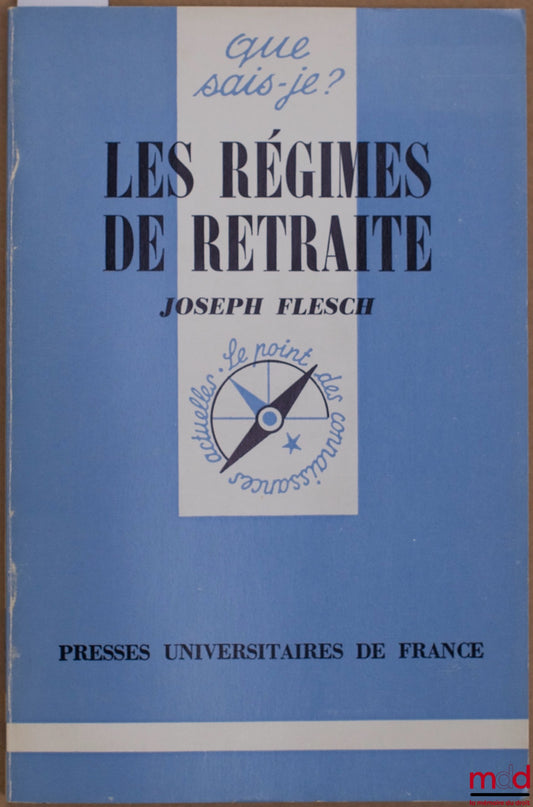 FLESCH (Joseph) – LES RÉGIMES DE RETRAITE, 3ème éd. refondue, coll. Que sais-je ?