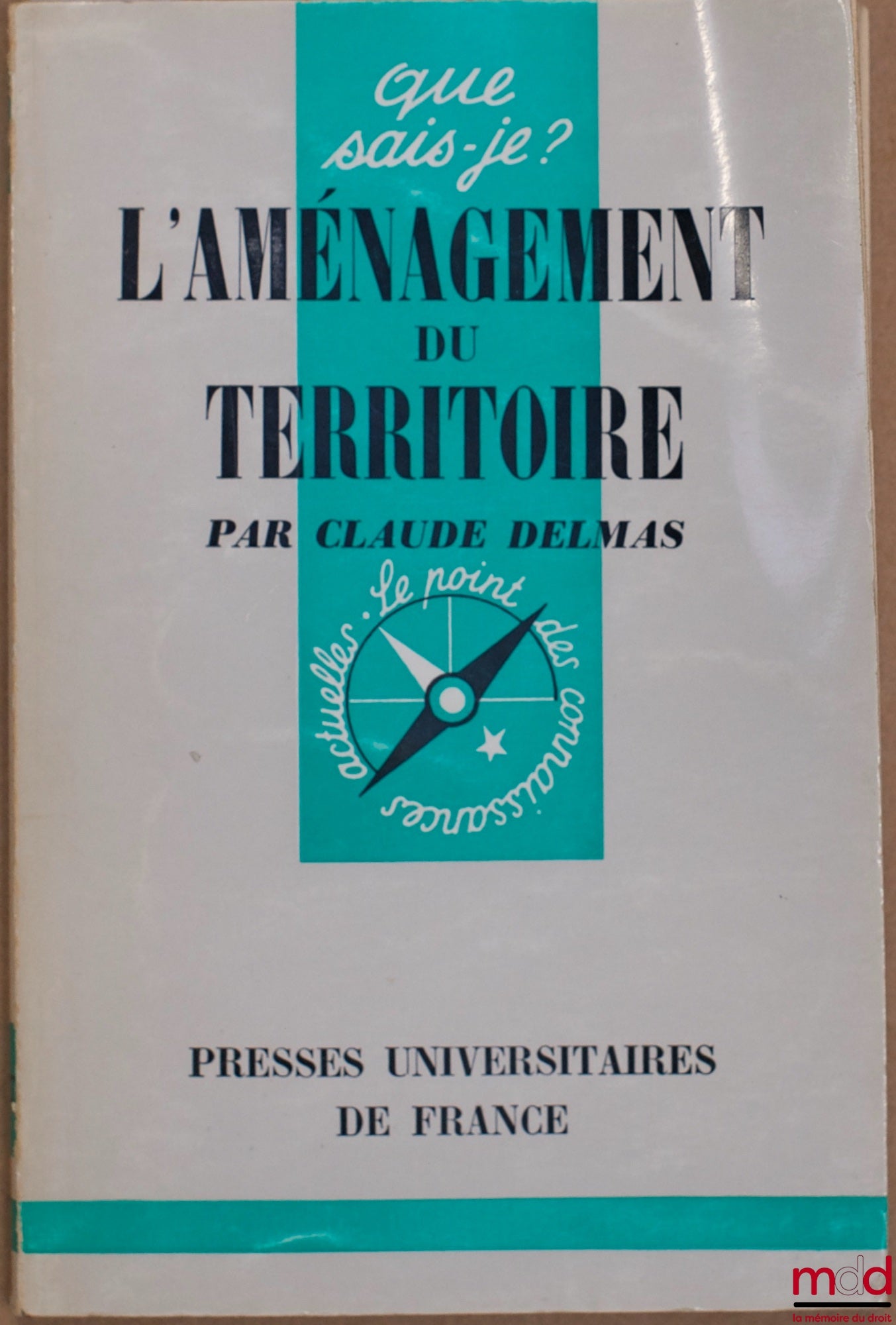 DELMAS (Claude) – L’AMÉNAGEMENT DU TERRITOIRE, coll. Que sais-je ?