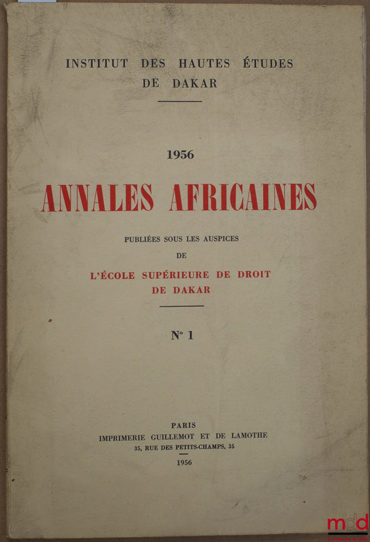 [Périodique] – ANNALES AFRICAINES publiées sous les auspices de l’École supérieure de droit de Dakar, n° 1, année 1956