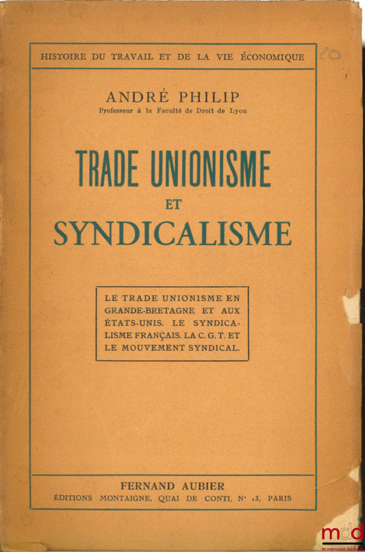 PHILIP (André) – TRADE UNIONISME ET SYNDICALISME, coll. Histoire du travail et de la vie économique