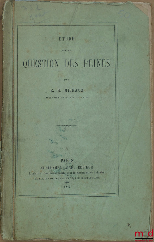 MICHAUX (E.H.) – ÉTUDES SUR LA QUESTION DES PEINES