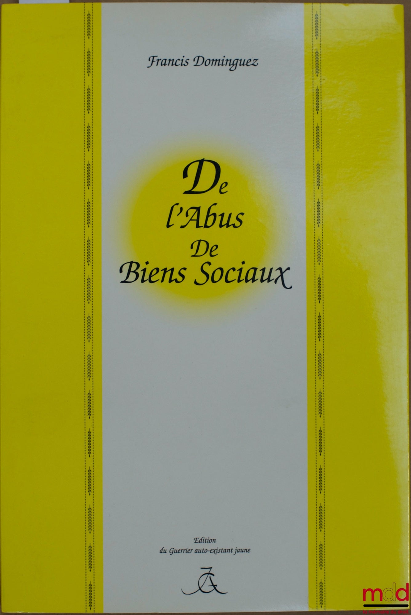DOMINGUEZ (Francis) – DE L’ABUS DE BIENS SOCIAUX