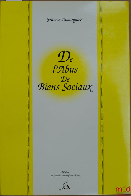 DOMINGUEZ (Francis) – DE L’ABUS DE BIENS SOCIAUX