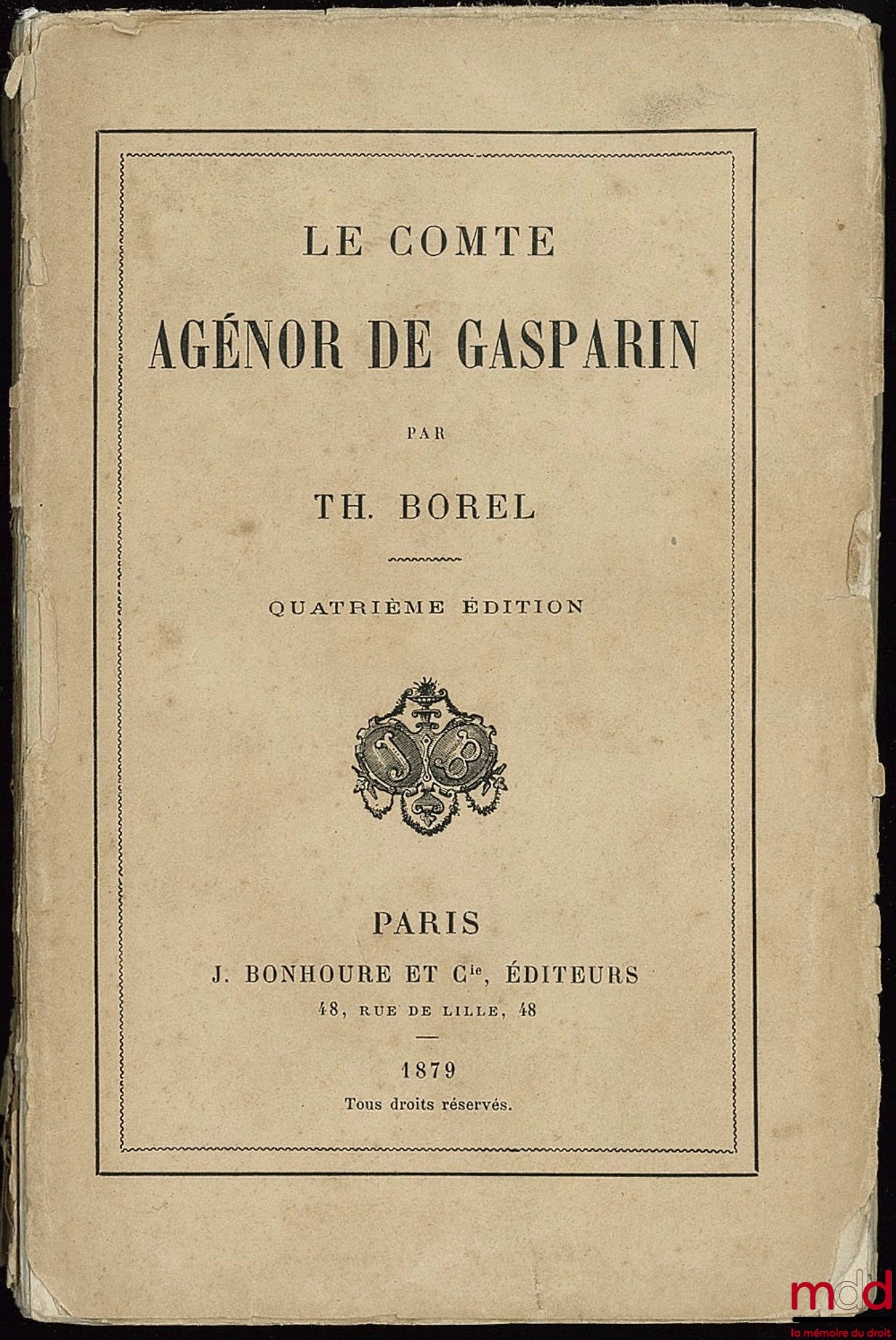 BOREL (Th.) – LE COMTE AGÉNOR DE GASPARIN, 4ème éd.