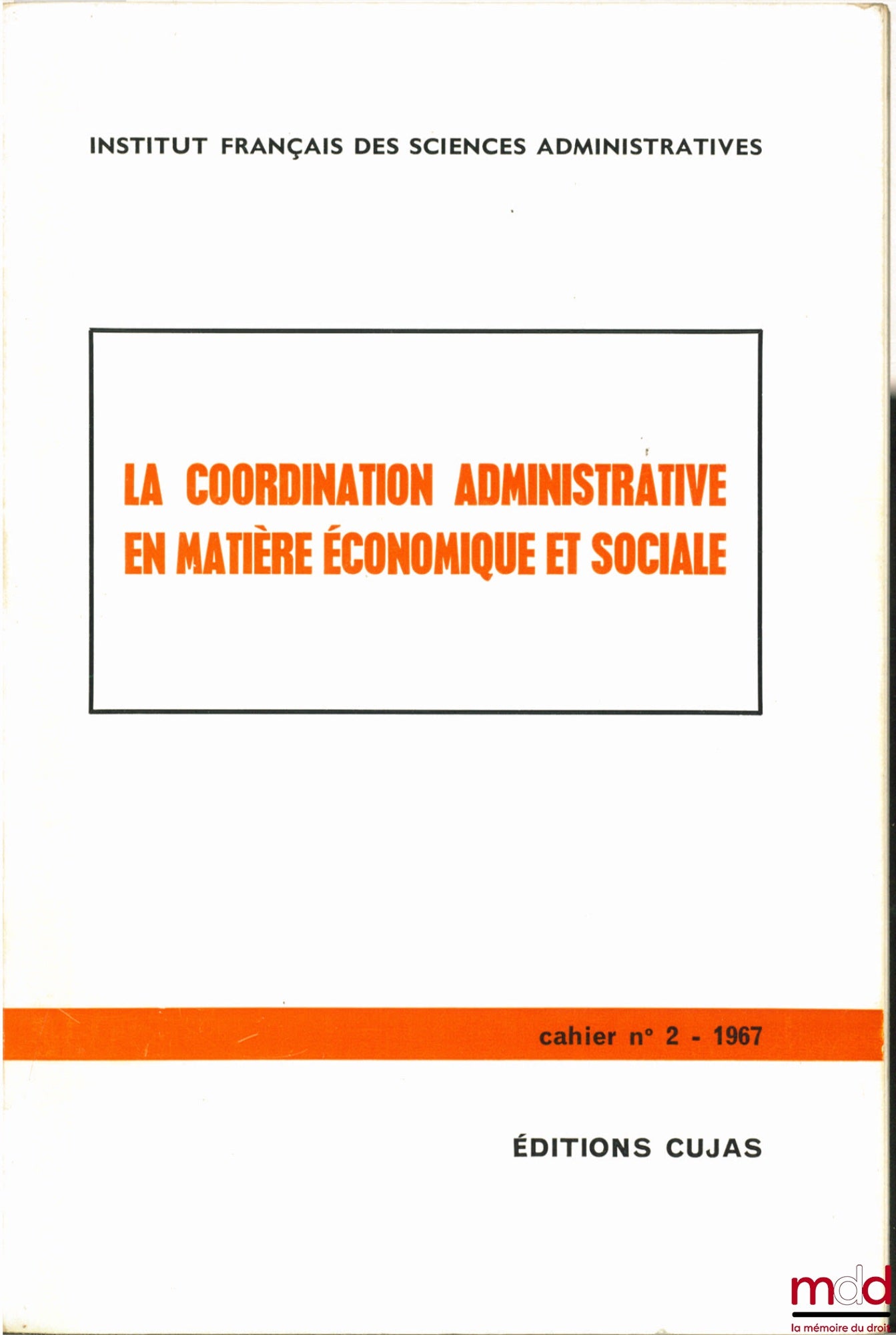 [Collectif] – LA COORDINATION ADMINISTRATIVE EN MATIÈRE ÉCONOMIQUE ET SOCIALE, Cahier de l’Institut français des sciences administratives, n° 2