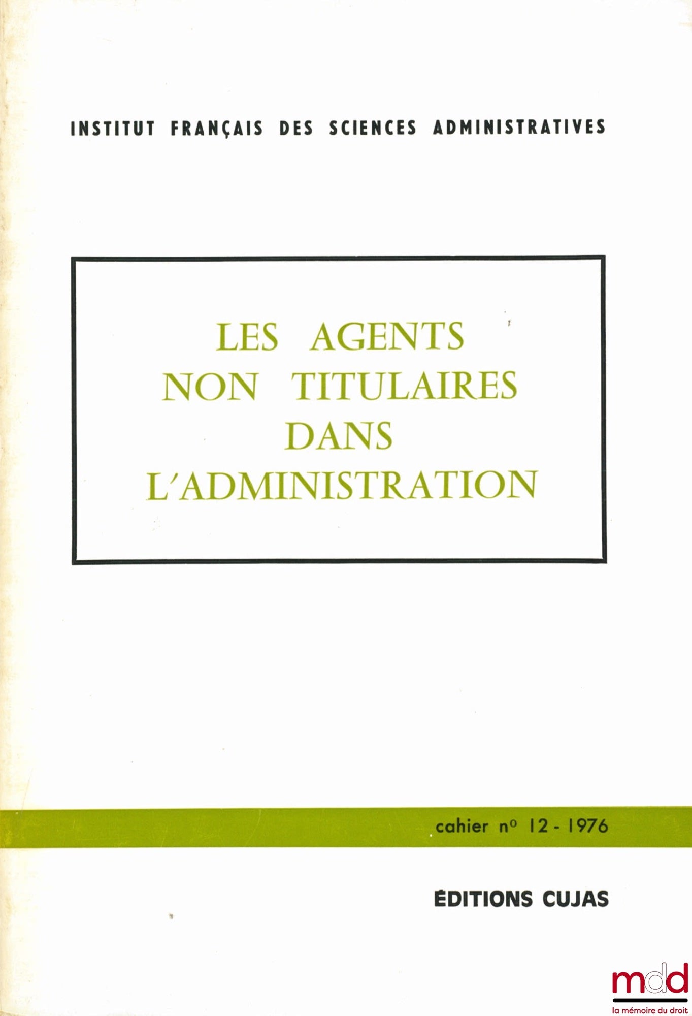 [Collectif] – LES AGENTS NON TITULAIRES DANS L’ADMINISTRATION, Cahier de l’Institut français des sciences administratives, n° 12