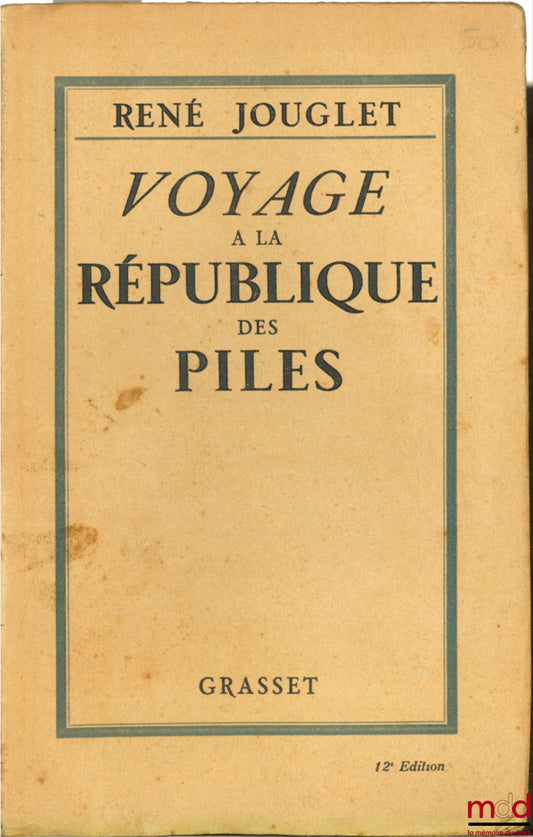 JOUGLET (René) – VOYAGE À LA RÉPUBLIQUE DES PILES