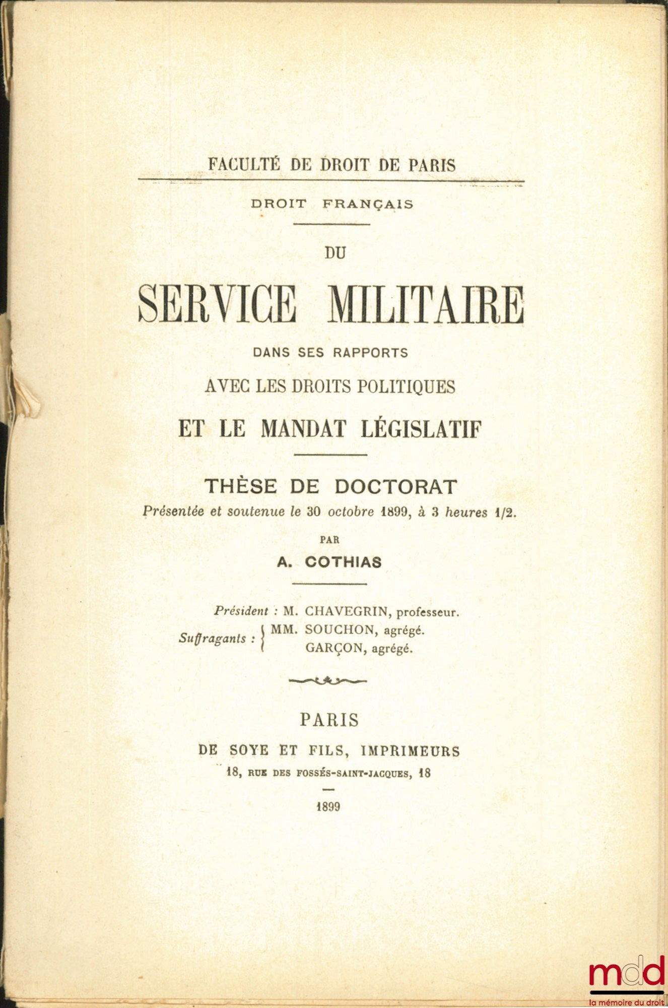 COTHIAS (A.) – Droit français : DU SERVICE MILITAIRE DANS SES RAPPORTS AVEC LES DROITS POLITIQUES ET LE MANDAT LÉGISLATIF, Faculté de droit de Paris