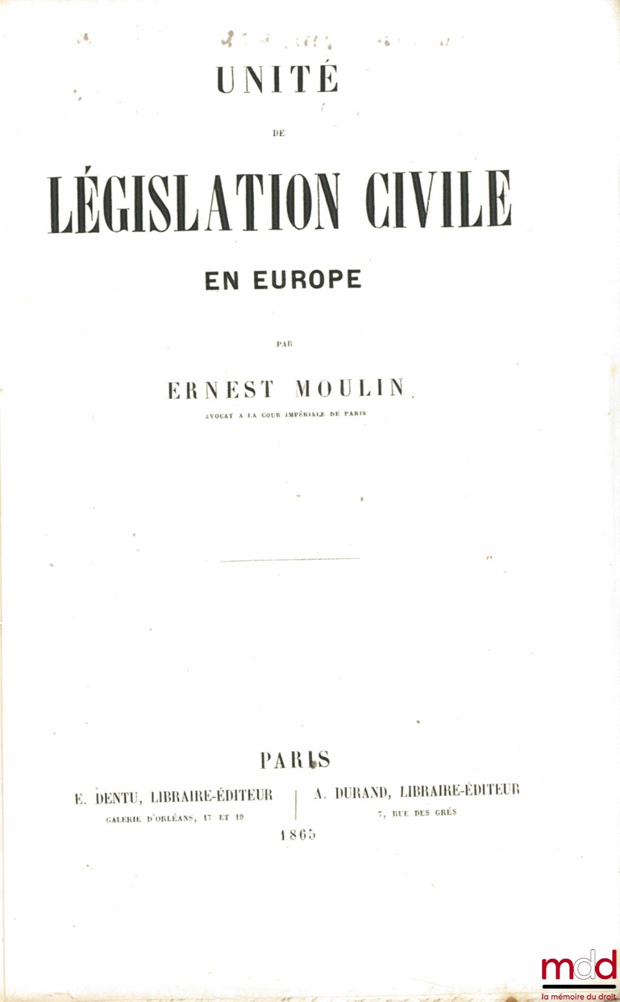 MOULIN (Ernest) – UNITÉ DE LÉGISLATION CIVILE EN EUROPE