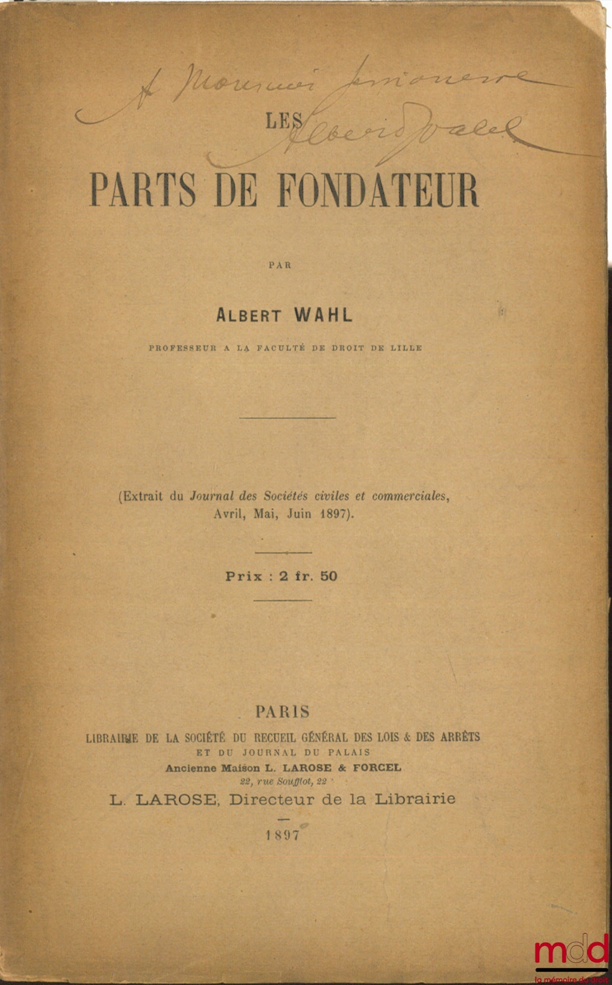 WAHL (Albert) – LES PARTS DE FONDATEUR, extrait du Journal des Sociétés civiles et commerciales, avril, mai, juin 1897