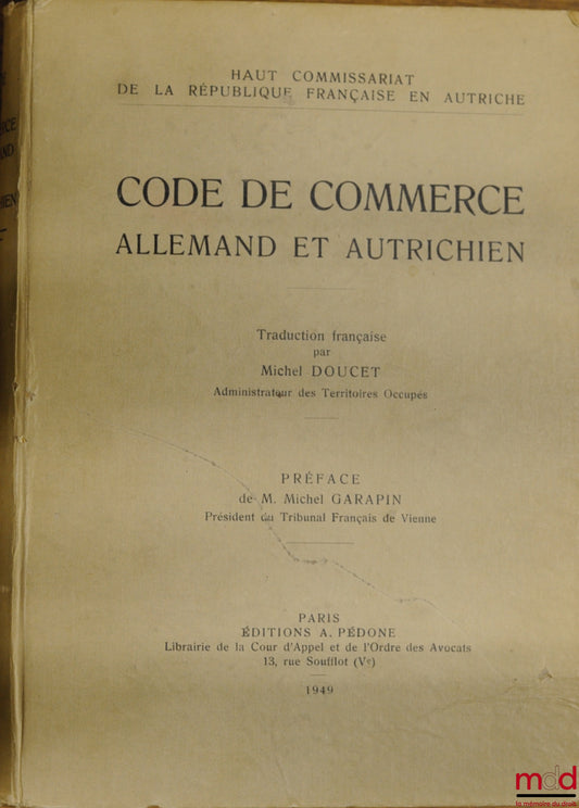 CODE DE COMMERCE ALLEMAND ET AUTRICHIEN, traduction française Michel DOUCET, Haut commissariat de la République française en Autriche