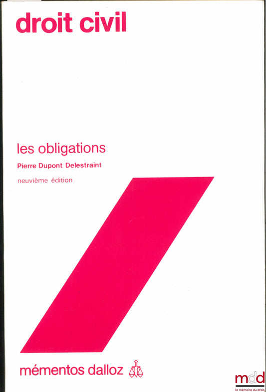 DUPONT DELESTRAINT (Pierre) – DROIT CIVIL, LES OBLIGATIONS, 9ème éd., coll. Mémentos Dalloz